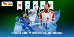 Kèo Châu Á MU88 - Cơ Chế Cược Chấp Bóng Đá Chuẩn Xác