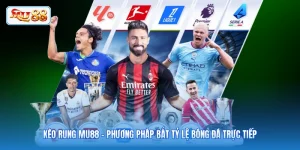 Kèo Rung MU88 - Phương Pháp Bắt Tỷ Lệ Bóng Đá Trực Tiếp