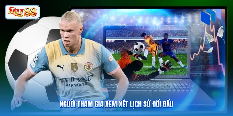 Người tham gia xem xét lịch sử đối đầu