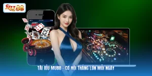 Tài Xỉu MU88 - Cơ Hội Thắng Lớn Mỗi Ngày Cho Bạn